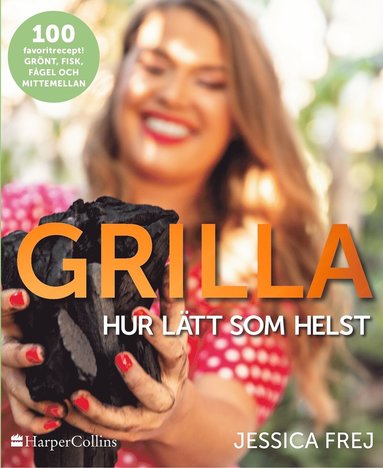 Grilla : hur ltt som helst (inbunden)