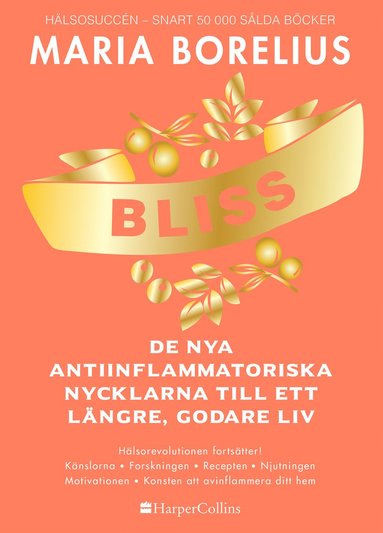 Bliss : de nya antiinflammatoriska nycklarna till ett l�ngre, godare liv (inbunden)