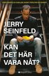 Kan det h�r vara n�t? Jerry Seinfelds samlade sk�mt fr�n fem decennier