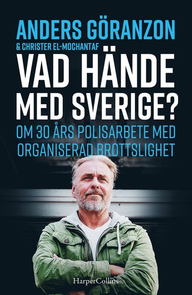 Vad hnde med Sverige? : om 30 rs polisarbete med organiserad brottslighet (pocket)