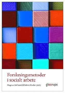 Metoder f�r forskning i socialt arbete : Hur, var och varf�r? (h�ftad)
