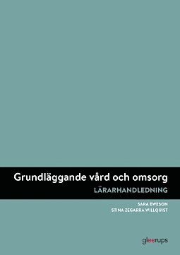 Grundl�ggande v�rd och omsorg, l�rarhandledning (h�ftad)
