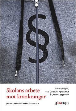 Skolans arbete mot kr�nkningar-juridifieringens konsekvenser (h�ftad)