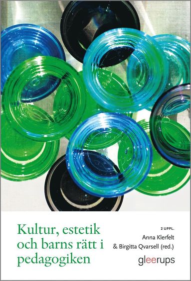 Kultur, estetik och barns rtt i pedagogiken 2 upp (inbunden)