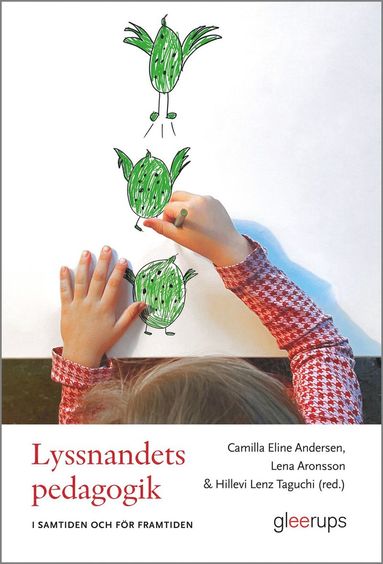 H�j h�rstyrkan! Lyssnande pedagogik idag och i framtiden (inbunden)