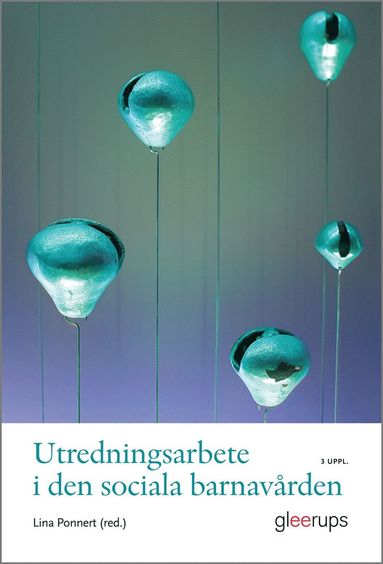 Utredningsarbete i den sociala barnavrden 3 uppl. (inbunden)