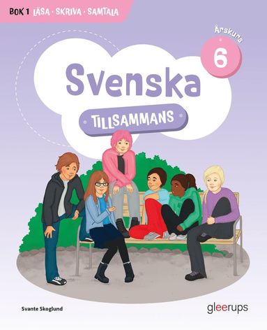 Svenska tillsammans rskurs 6, bok 1 - Lsa, Skriva, Samtala (inbunden)