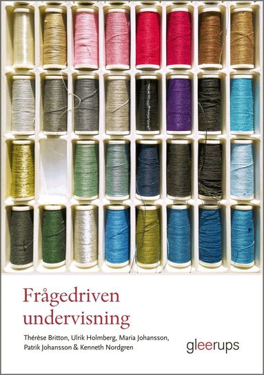 Fr�gedriven undervisning : Metodik f�r unders�kande arbetss�tt i historia, religionskunskap och samh�llskunskap (h�ftad)