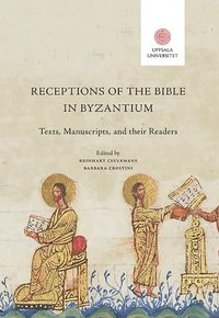 Receptions of the Bible in Byzantium: Texts, Manuscripts, and their Readers (hftad)