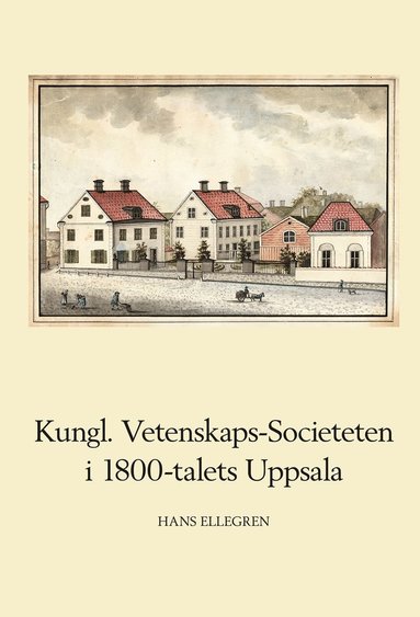 Kungl. Vetenskaps-Societeten i 1800-talets Uppsala (pocket)