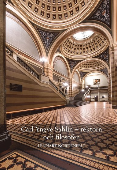 Carl Yngve Sahlin - rektorn och filosofen (inbunden)