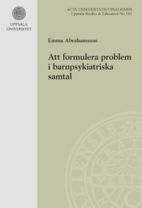 Att formulera problem i barnpsykiatriska samtal (hftad)