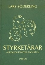 Styrketrar : Alkoholismens Ansikten (inbunden)