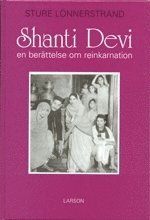 Shanti Devi : en berättelse om reinkarnation (kartonnage)