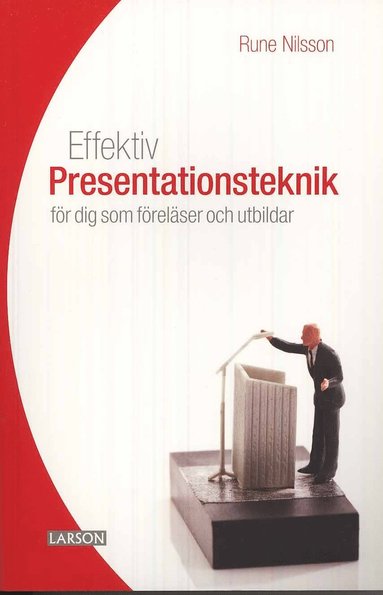 Effektiv presentationsteknik : fr dig som frelser och utbildar (inbunden)