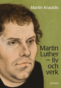 Martin Luther : liv och verk (häftad)