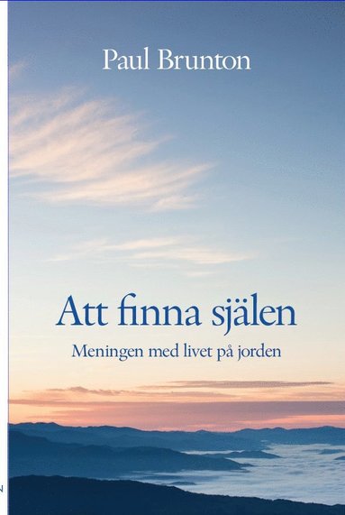Att finna sj�len : Meningen med livet p� jorden (inbunden)