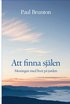 Att finna sj�len : Meningen med livet p� jorden