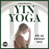 Yinyoga - Allt du behöver veta (ljudbok)