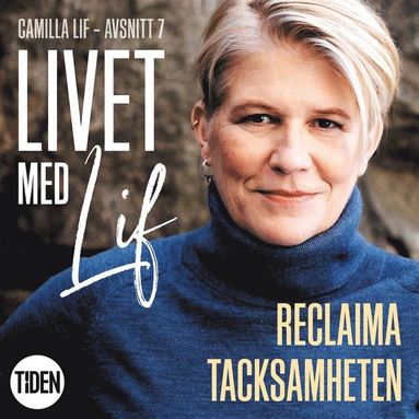 Livet med Lif - 7 - Reclaima tacksamheten (e-bok)