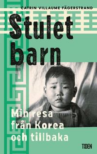 Stulet barn : min resa från Korea och tillbaka (e-bok)