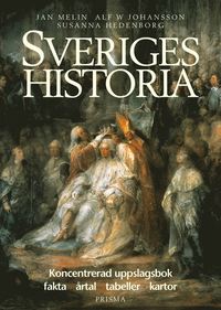 Sveriges historia : Koncentrerad uppslagsbok - fakta, årtal, tabeller