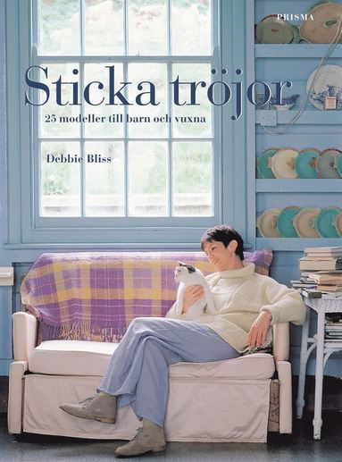 Sticka tröjor : 25 stickmodeller till barn och vuxna