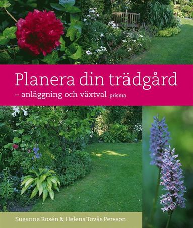 Planera din trädgård : - anläggning och växtval (kartonnage)
