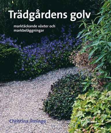 Trädgårdens golv : marktäckande växter och markbeläggningar (kartonnage)
