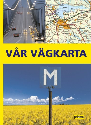 Vår vägkarta : Sverige (inbunden)