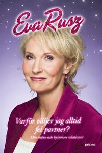 Varfr vljer jag alltid fel partner? : Om mn och kvinnors relationer (inbunden)