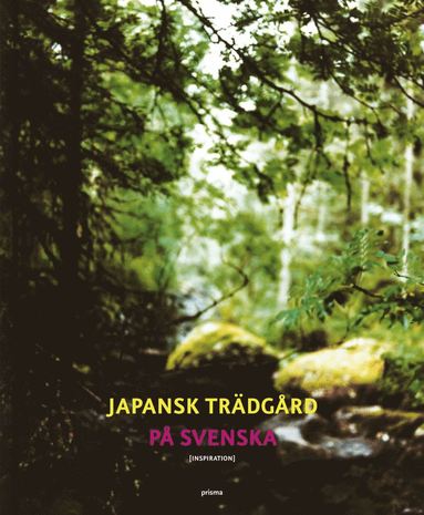 Japansk trädgård på svenska : inspiration (kartonnage)
