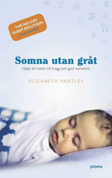 Somna utan gråt : hjälp din bebis till trygg och god nattsömn (pocket)