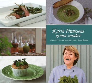 Karin Franssons grna smaker : Om konsten att krydda med frska rter (hftad)