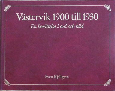 Vstervik 1900 till 1930 : en berttelse i ord och bild (pocket)