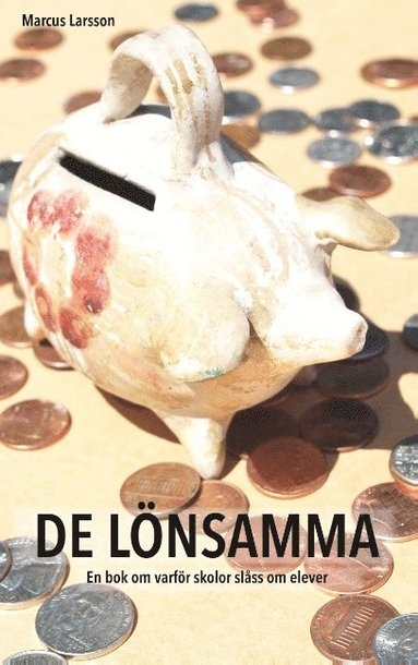 De lnsamma : en bok om varfr skolor slss om elever (pocket)
