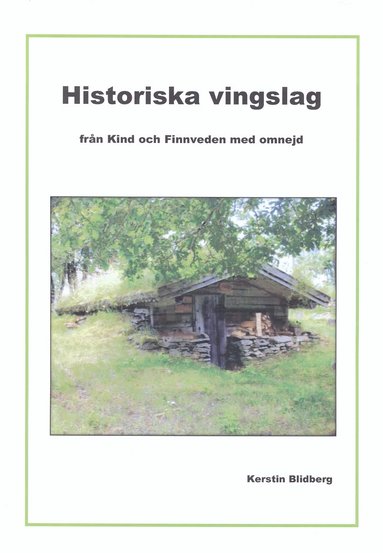 Historiska vingslag frn Kind och Finnveden med omnejd (hftad)