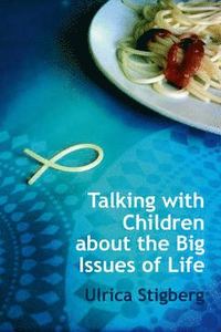 Talking with children about the big issues of life (e-bok)