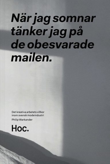 Nr jag somnar tnker jag p de obesvarade mailen : det kreativa arbetets villkor inom svensk modeindustri (inbunden)