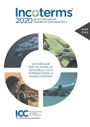 Incoterms 2020 by the International Chamber of Commerce (ICC) ICC:s regler f�r tolkning av nationella och internationella handelstermer (h�ftad)