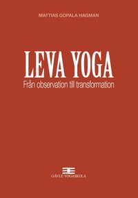 Leva Yoga - Frn observation till transformation (hftad)