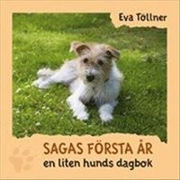 Sagas frsta r : en liten hunds dagbok (inbunden)