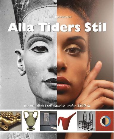 Alla tiders stil : yta och djup i stilhistorien under 3500 �r (inbunden)