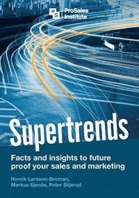 Supertrends : facts and insights to future proof your sales and marketing (hftad)