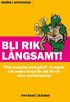 Bli rik l�ngsamt!