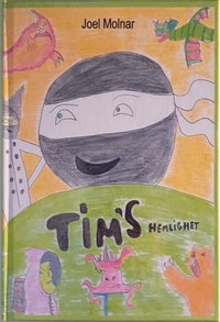 Tims hemlighet - Joel Molnar - Bok (9789151933696)  Bokus