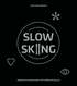 Slow skiing - nrvaro och medvetenhet fr strre upplevelse