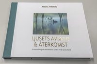 Ljusets avsked och terkomst : en naturfotografs betraktelser under ett r p Gotland (inbunden)