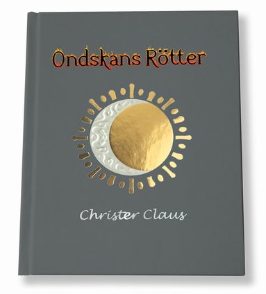 Ondskans rtter (inbunden)