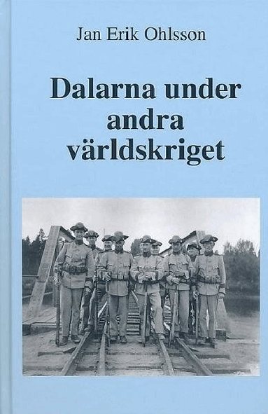 Dalarna under andra v�rldskriget (inbunden)